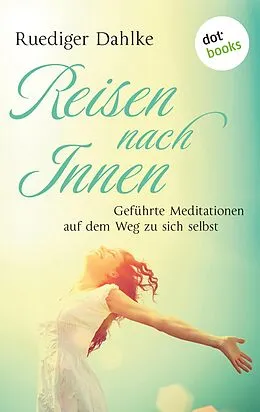 E-Book (epub) Reise nach Innen von Rüdiger Dahlke, Margit Dahlke