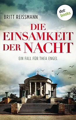 E-Book (epub) Die Einsamkeit der Nacht: Ein Fall für Thea Engel - Band 4 von Britt Reissmann