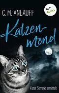 E-Book (epub) Katzenmond: Kater Serrano ermittelt - Band 2 von C. M. Anlauff