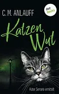E-Book (epub) Katzenwut: Kater Serrano ermittelt - Band 3 von C. M. Anlauff