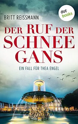 E-Book (epub) Der Ruf der Schneegans: Ein Fall für Thea Engel - Band 2 von Britt Reissmann