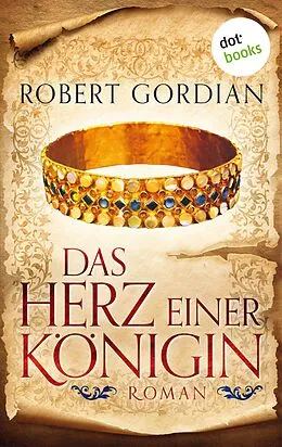 E-Book (epub) Das Herz einer Königin von Robert Gordian
