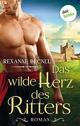 E-Book (epub) Das wilde Herz des Ritters von Rexanne Becnel