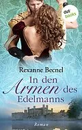 E-Book (epub) In den Armen des Edelmanns von Rexanne Becnel