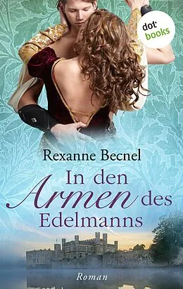 E-Book (epub) In den Armen des Edelmanns von Rexanne Becnel