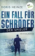 E-Book (epub) Ein Fall für Schröder: Der Spieler von Doris Heinze