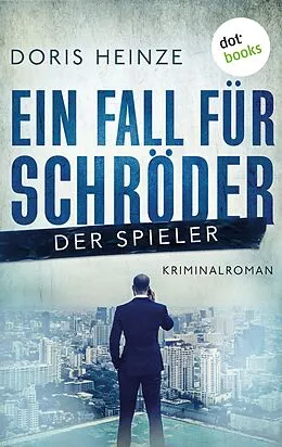 E-Book (epub) Ein Fall für Schröder: Der Spieler von Doris Heinze