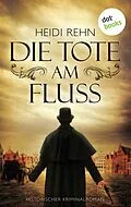 E-Book (epub) Die Tote am Fluss von Heidi Rehn