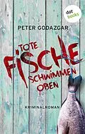 E-Book (epub) Tote Fische schwimmen oben: Ein Fall für Markus Waldo - Band 2 von Peter Godazgar