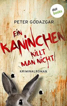 E-Book (epub) Ein Kaninchen killt man nicht: Ein Fall für Markus Waldo - Band 3 von Peter Godazgar