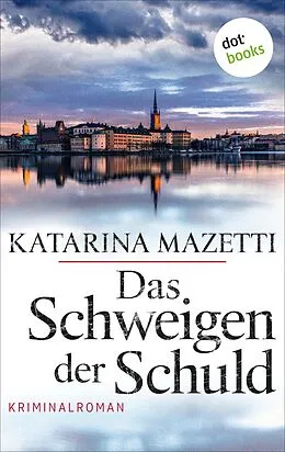 E-Book (epub) Das Schweigen der Schuld von Katarina Mazetti