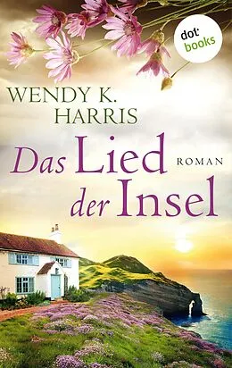 E-Book (epub) Das Lied der Insel: Isle of Wight - Teil 3 von Wendy K. Harris