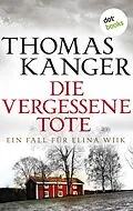 E-Book (epub) Die vergessene Tote von Thomas Kanger