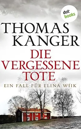 E-Book (epub) Die vergessene Tote von Thomas Kanger