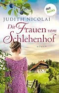 E-Book (epub) Die Frauen vom Schlehenhof von Judith Nicolai