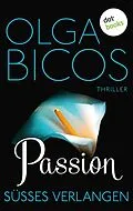 E-Book (epub) Passion - Süßes Verlangen von Olga Bicos