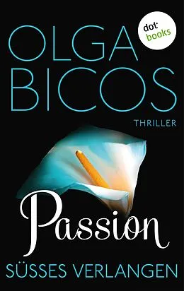 E-Book (epub) Passion - Süßes Verlangen von Olga Bicos