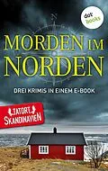 E-Book (epub) Morden im Norden - Die Skandinavier von Anna Jansson, Tom Kristensen, Thráinn Bertelsson