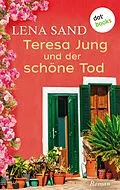 E-Book (epub) Teresa Jung und der schöne Tod - Band 4 von Lena Sand