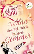 E-Book (epub) Ein Mann macht noch keinen Sommer von Lena Sand
