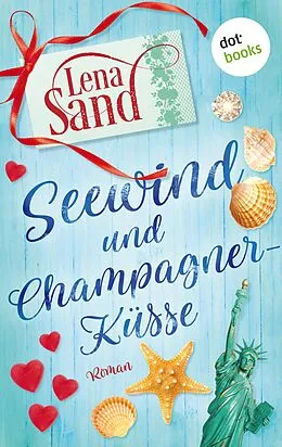 E-Book (epub) Seewind und Champagnerküsse von Lena Sand