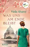 E-Book (epub) Was uns am Ende bleibt von Viola Gehring