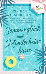 E-Book (epub) Sommerglück und Mondscheinküsse von