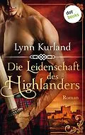 E-Book (epub) Die Leidenschaft des Highlanders - Die McLeod-Serie: Band 1 von Lynn Kurland