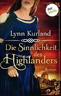 E-Book (epub) Die Sinnlichkeit des Highlanders - Die McLeod-Serie: Band 2 von Lynn Kurland