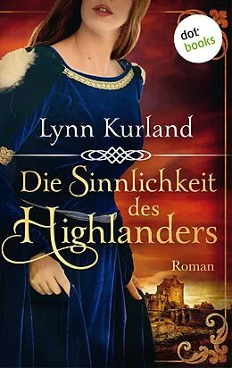 E-Book (epub) Die Sinnlichkeit des Highlanders - Die McLeod-Serie: Band 2 von Lynn Kurland