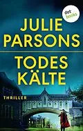 E-Book (epub) Todeskälte: Marys Tod - Zweiter Roman von Julie Parsons
