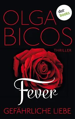 E-Book (epub) Fever - Gefährliche Liebe: Band 1 von Olga Bicos
