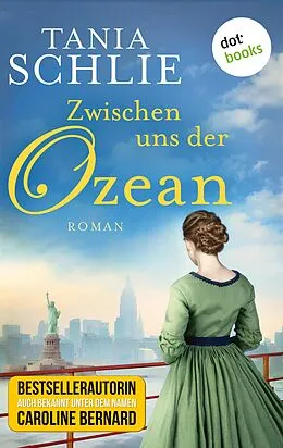 E-Book (epub) Zwischen uns der Ozean von Tania Schlie auch bekannt als SPIEGEL-Bestseller-Autorin Carolin