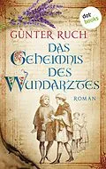 E-Book (epub) Das Geheimnis des Wundarztes von Günter Ruch