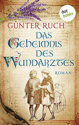 E-Book (epub) Das Geheimnis des Wundarztes von Günter Ruch