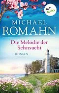 E-Book (epub) Die Melodie der Sehnsucht von Michael Romahn