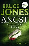 E-Book (epub) ANGST - Tödliches Spiel von Bruce Jones