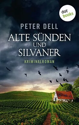 E-Book (epub) Alte Sünden und Silvaner: Der dritte Fall für Philipp Sturm von Peter Dell, Horst-Dieter Radtke