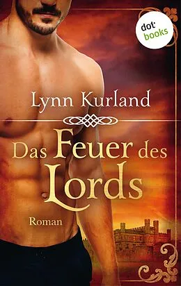 E-Book (epub) Das Feuer des Lords - Die DePiaget-Serie: Band 2 von Lynn Kurland