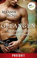 E-Book (epub) Gefangen - Die Rosecliff-Saga in einem Band von Rexanne Becnel