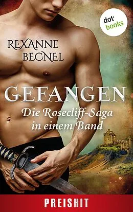 E-Book (epub) Gefangen - Die Rosecliff-Saga in einem Band von Rexanne Becnel