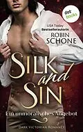 E-Book (epub) Silk and Sin - Ein unmoralisches Angebot von Robin Schone