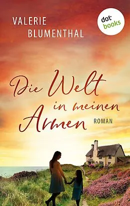 E-Book (epub) Die Welt in meinen Armen von Valerie Blumenthal