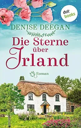 E-Book (epub) Die Sterne über Irland - oder: Der Klang unserer Träume von Denise Deegan