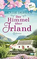 E-Book (epub) Der Himmel über Irland von Denise Deegan