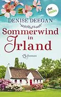 E-Book (epub) Sommerwind in Irland - oder: Zwischen dir und mir der Himmel von Denise Deegan