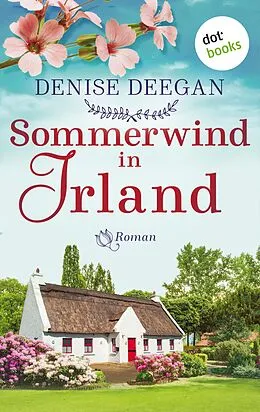 E-Book (epub) Sommerwind in Irland - oder: Zwischen dir und mir der Himmel von Denise Deegan