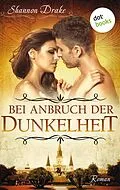 E-Book (epub) Bei Anbruch der Dunkelheit: Midnight Kiss - Band 2 von Shannon Drake