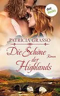 E-Book (epub) Die Schöne der Highlands - Devereux-MacArthur-Reihe: Band 1 von Patricia Grasso
