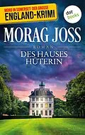 E-Book (epub) Des Hauses Hüterin von Morag Joss